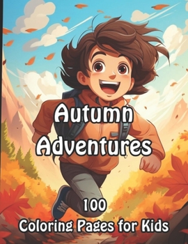 Paperback Autumn Adventures: 100 Coloring Pages for Kids Book