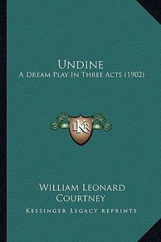 Paperback Undine: A Dream Play In Three Acts (1902) Book