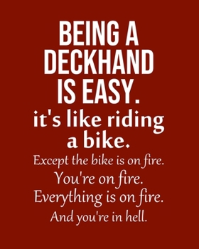 Being a Deckhand is Easy. It's like riding a bike. Except the bike is on fire. You're on fire. Everything is on fire. And you're in hell.: Calendar 2020, Monthly & Weekly Planner Jan. - Dec. 2020