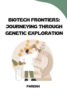 Paperback Biotech Frontiers: Journeying Through Genetic Exploration [German] Book