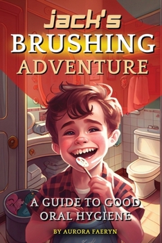 Paperback Jack's Brushing Adventure: A Guide to Good Oral Hygiene Book
