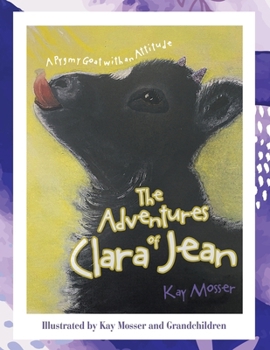 Paperback The Adventures of Clara Jean: A Pygmy Goat with an Attitude Book