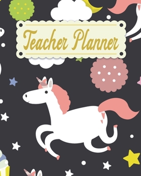 Teacher Planner: Unicorn Teacher Appreciation Notebook Journal Makes a Great Motivational and Inspirational Notebook Gift for The Teacher or Home schooler in Your Life