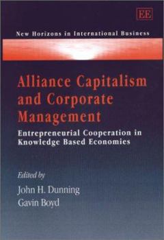 Hardcover Alliance Capitalism and Corporate Management: Entrepreneurial Cooperation in Knowledge Based Economies Book