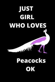 just girl who loves peacocks OK gratitude journal: 120 Blank Lined Pages - 6" x 9" gratitude journal  With Funny peacocks Print On The Cover. Cute ... for writing your ideas, perfect gift for pea
