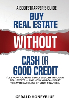 Paperback Buy Real Estate Without Cash or Good Credit: A Bootstrappers Guide Book