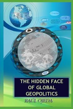 Paperback The Hidden Face Of Global Geopolitics Book