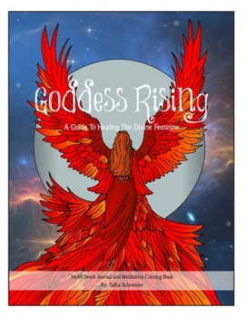 Goddess Rising: A Guide to Healing the Divine Feminine