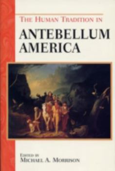 Paperback The Human Tradition in Antebellum America Book