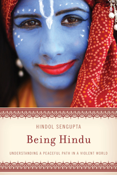 Paperback Being Hindu: Understanding a Peaceful Path in a Violent World Book