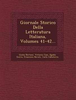 Paperback Giornale Storico Della Letteratura Italiana, Volumes 41-42... Book