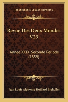 Paperback Revue Des Deux Mondes V23: Annee XXIX, Seconde Periode (1859) [French] Book