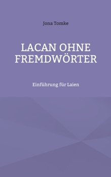 Paperback Lacan ohne Fremdwörter: Einführung für Laien [German] Book