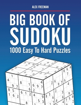 Paperback Big Book of Sudoku Puzzles Easy to Hard: 1000 Sudoku Puzzles for Adults with Solutions Book