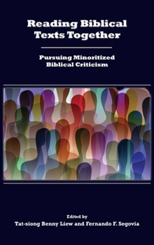 Hardcover Reading Biblical Texts Together: Pursuing Minoritized Biblical Criticism Book