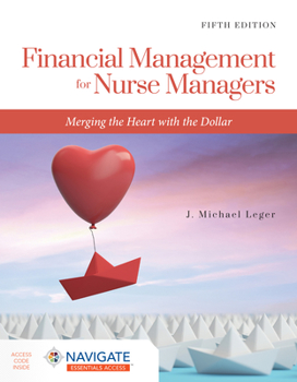 Paperback Financial Management for Nurse Managers: Merging the Heart with the Dollar: Merging the Heart with the Dollar [With eBook] Book