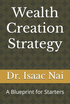 Paperback Wealth Creation Strategy: A Blueprint for Starters Book