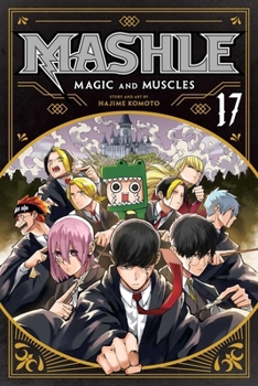 Mashle: Magic and Muscles, Vol. 17 - Book #17 of the マッシュル-MASHLE-