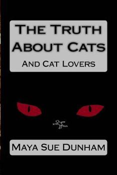 Paperback The Truth About Cats: And Cat Lovers Book