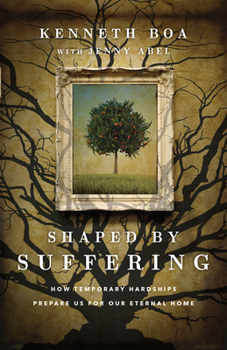 Paperback Shaped by Suffering: How Temporary Hardships Prepare Us for Our Eternal Home Book