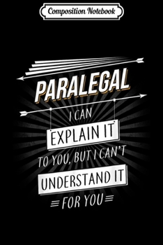 Composition Notebook: Funny Paralegal anniversary or retirement present  Journal/Notebook Blank Lined Ruled 6x9 100 Pages