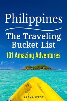Paperback Philippines - 101 Amazing Adventures: The Traveling Bucket List Book