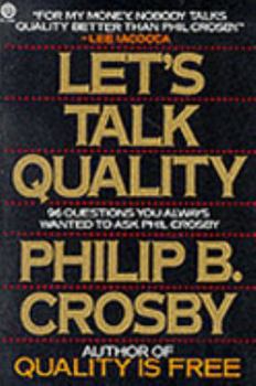 Paperback Let's Talk Quality: 96 Questions You Always Wanted to Ask Phil Crosby Book