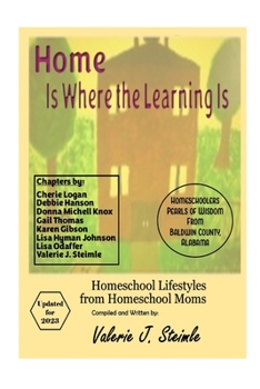 Paperback Home Is Where The Learning Is: Homeschool Lifestyles from Homeschool Moms Book