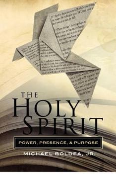 Paperback The Holy Spirit: Power, Presence, and Purpose Book