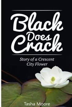 Paperback Black Does Crack: Story of a Crescent City Flower Book