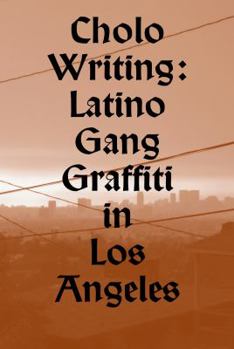 Paperback Cholo Writing: Latino Gang Graffiti in Los Angeles Book