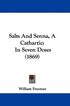 Paperback Salts And Senna, A Cathartic: In Seven Doses (1869) Book