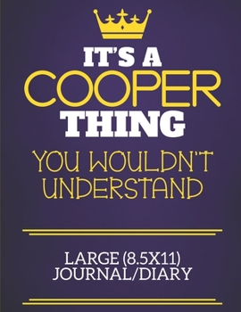 It's A Cooper Thing You Wouldn't Understand Large (8.5x11) Journal/Diary: Show you care with our personalised family member books, a perfect way to ... books are ideal for all the family to enjoy.