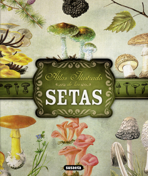 Hardcover Atlas Ilustrado de Las Setas [Spanish] Book