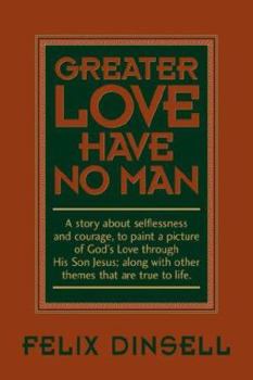 Paperback Greater Love Have No Man Book