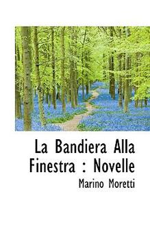 La Bandiera Alla Finestr : Novelle
