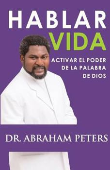 Paperback Hablar Vida: Activar El Poder de la Palabra de Dios [Spanish] Book