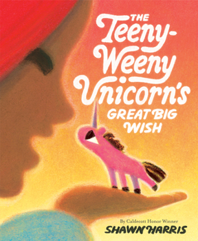 Hardcover The Teeny-Weeny Unicorn's Great Big Wish Book