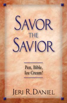 Paperback Savor the Savior: Pen, Bible, Ice cream! Book