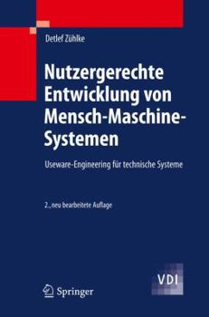 Hardcover Nutzergerechte Entwicklung Von Mensch-Maschine-Systemen: Useware-Engineering Für Technische Systeme [German] Book
