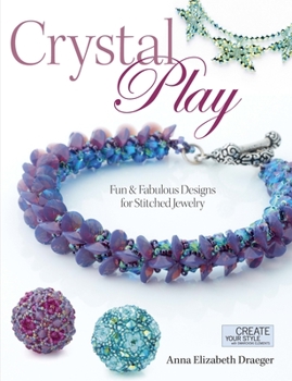 Paperback Crystal Play: Fun & Fabulous Designs for Stitched Jewelry Book