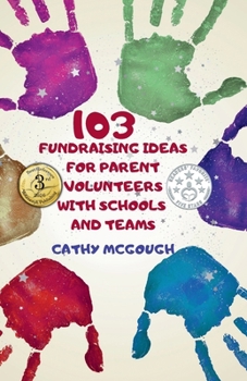 Paperback 103 Fundraising Ideas For Parent Volunteers With Schools And Teams Book