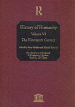 History of Humanity: Volume VI: The Nineteenth Century - Book #6 of the History of humanity