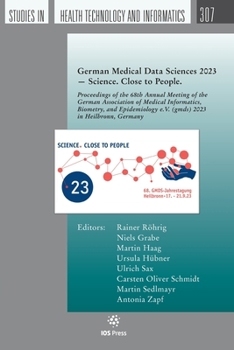 Paperback German Medical Data Sciences 2023 ? Science. Close to People. (Studies in Health Technology and Informatics, 307) Book