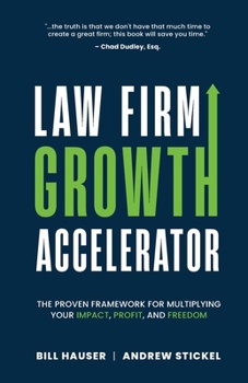 Paperback Law Firm Growth Accelerator: The Proven Framework for Multiplying Your Impact, Profit, and Freedom Book