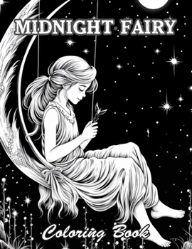Midnight Fairy Coloring Book: Relaxing and Adorable Designs for All Ages