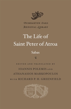 The Life of Saint Peter of Atroa (Dumbarton Oaks Medieval Library)