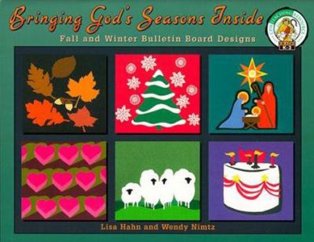 Paperback Bringing God's Seasons Inside: Bulletin Boards for Fall and Winter Book