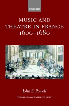 Hardcover Music and Theatre in France 1600-1680 Book