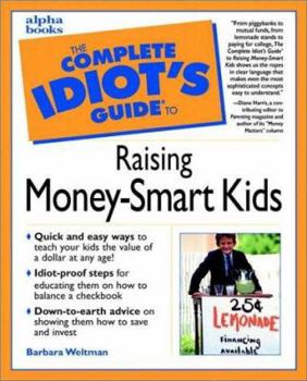 Paperback The Complete Idiot's Guide to Raising Money-Smart Kids Book